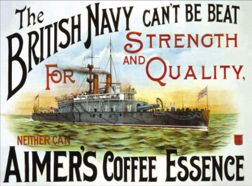 aimer-s-coffee-essence-the-british-navy-can-t-be-beat-strength-quality-navy-boat-at-sea-early-20th-century-vintage-retro-old-advert-for-house-home-bar-pub-or-coffee-shop-cafe-metal-steel-wall-sign