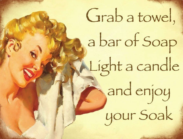 grab-a-towel-a-bar-of-soap-light-a-candle-and-enjoy-your-soak-bath-time-pin-up-blonde-marilyn-style-woman-retro-old-girl-for-home-bathroom-and-fun-metal-steel-wall-sign