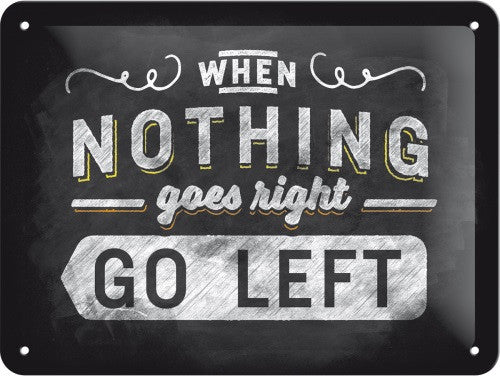 when-nothing-goes-right-go-left-retro-home-kitchen-3d-metal-steel-wall-sign
