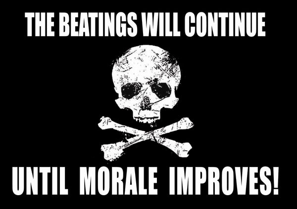 The beatings will continue until the morale improves. Metal/Steel Wall Sign