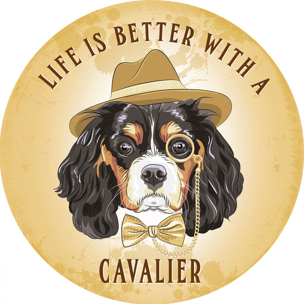 Cavalier, Life is better with a Dog, Cute Gift Round Metal/Steel Wall Sign