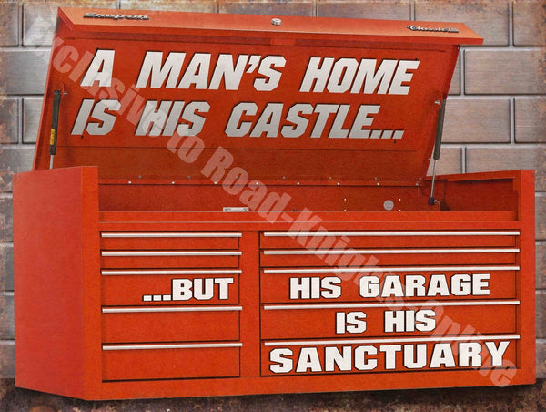 a-man-s-home-is-his-castle-but-his-garage-is-his-sanctuary-metal-steel-wall-sign