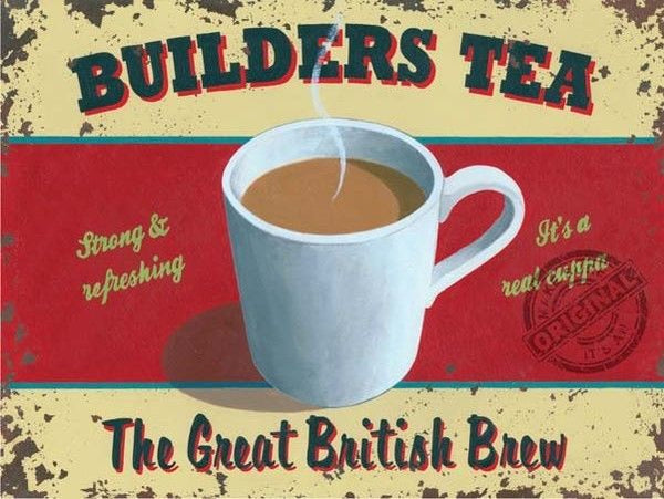 Builders Tea, Great British Brew, Cuppa Mug Kitchen Cafe. Metal/Steel Wall Sign