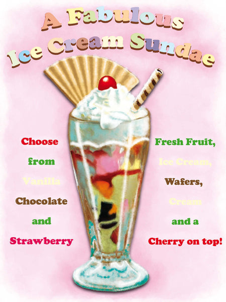 A Fabulous Ice Cream Sundae with wafer and cherry.  Metal/Steel Wall Sign