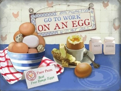 Go to Work on an Egg, Kitchen Cafe, Free Range Metal/Steel Wall Sign