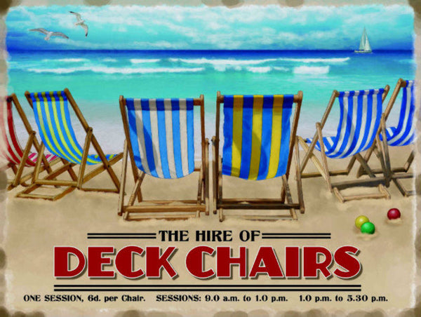 The Hire of Deck Chairs. Day at the beach, sand,  Metal/Steel Wall Sign