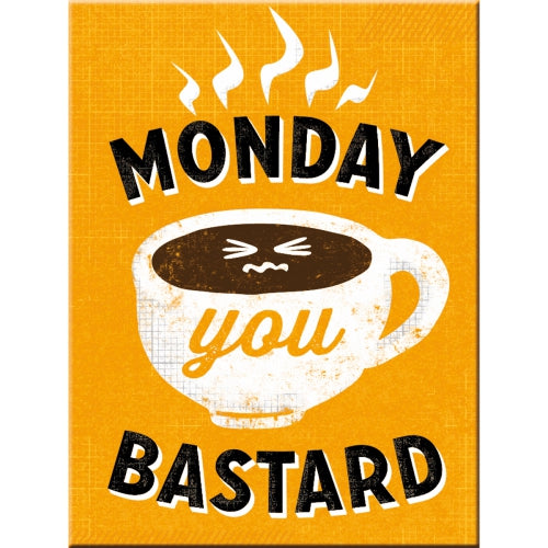 Monday you bastard. Cup of coffee on yellow background. and food.  Fridge Magnet