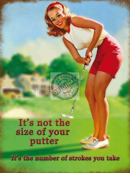 Not the size of your putter, its the number  Metal/Steel Wall Sign