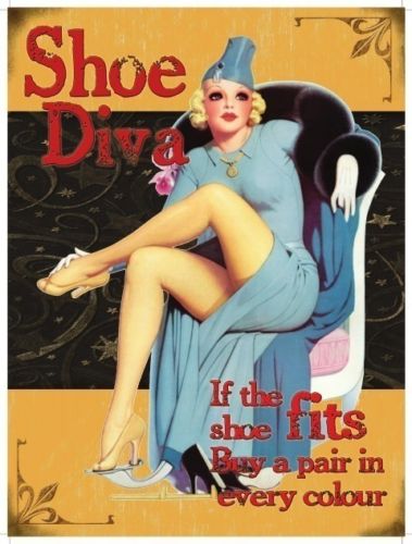 Shoe Diva. If the shoe fits, buy a pair in every  Metal/Steel Wall Sign