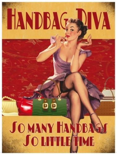 handbag-diva-so-many-handbags-so-little-time-funny-sexy-pin-up-30-s-40-s-style-for-birthday-bar-pub-cafe-house-home-or-bedroom-metal-steel-wall-sign