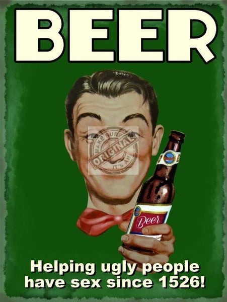 beer-helping-ugly-people-have-sex-since-1526-old-retro-funny-drunk-with-beer-bottle-metal-steel-wall-sign