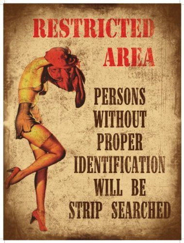 restricted-area-persons-without-proper-identification-i-d-will-be-strip-searched-funny-sexy-lady-getting-undressed-for-house-home-bar-pub-bedroom-club-garage-or-shed-metal-steel-wall-sign