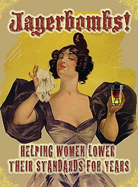 jagerbombs-helping-women-lower-their-standards-funny-advert-for-recent-jagerbombs-but-in-retro-vintage-style-for-house-home-kitchen-bar-club-or-pub-metal-steel-wall-sign