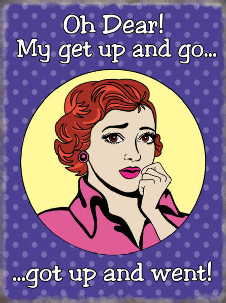 Oh dear! My get up and go got up and went! humour.  Fridge Magnet