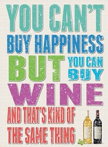 You can't buy happiness but you can buy wine sorrows.  Fridge Magnet