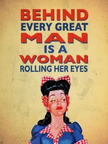 Behind every great man is a woman rolling her saying.  Fridge Magnet