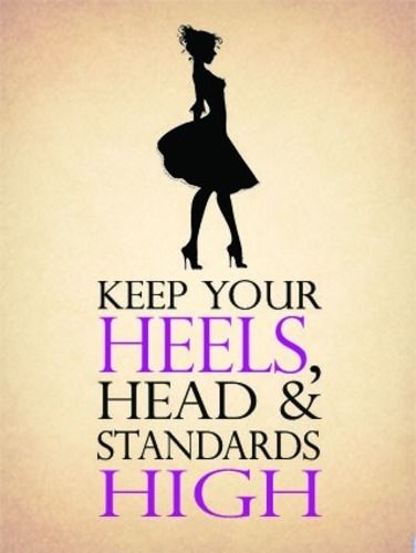 Glamorous Keep your heels, head and standards high   Metal/Steel Wall Sign