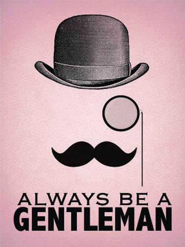 Always be a Gentleman Tache Bowler Hat Classic  Metal/Steel Wall Sign