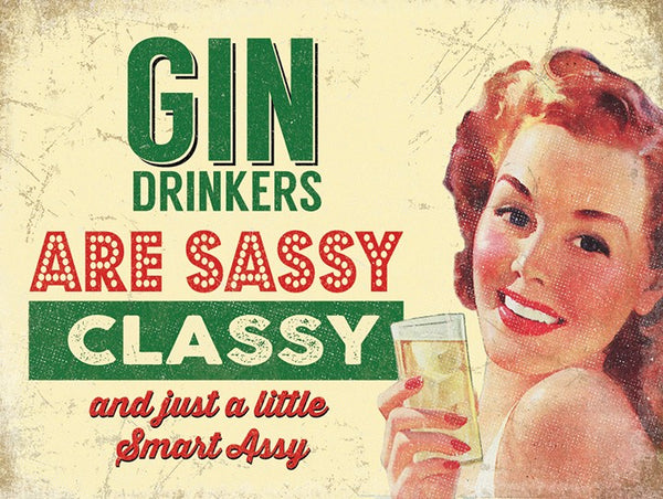 Gin Drinkers are Sassy, Classy and Smart Assy Retro Small Metal/Steel Wall Sign