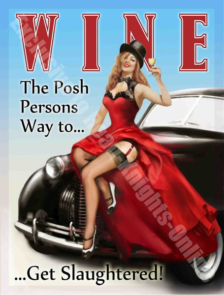 Wine "The Posh persons way to... ...get slaughtered!" Metal/Steel Wall Sign