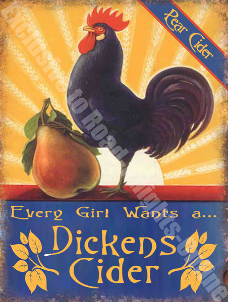 Every Girl Wants a...Dickens Cider' Funny Metal/Steel Wall Sign